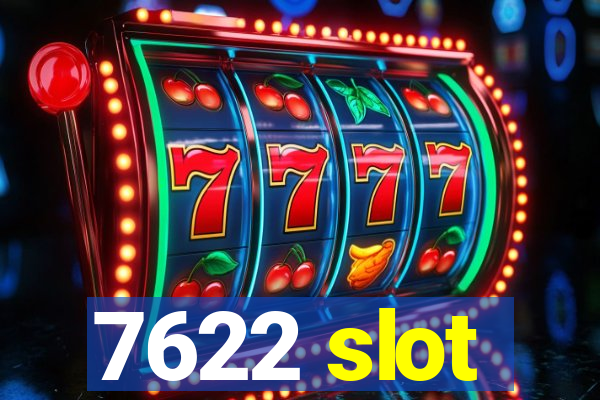 7622 slot